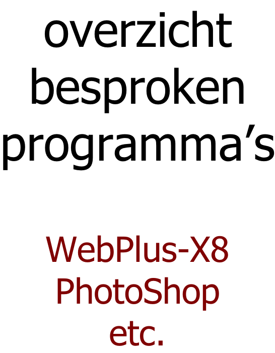overzicht besproken programma’s  WebPlus-X8 PhotoShop etc.